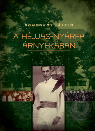 Domonkos L�szl� - A H�jjas-ny�rfa �rny�k�ban