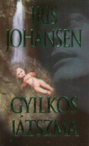 Iris Johansen - Gyilkos játszma