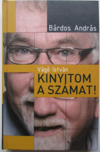 Brdos Andrs - Vg Istvn - Kinyitom a szmat!