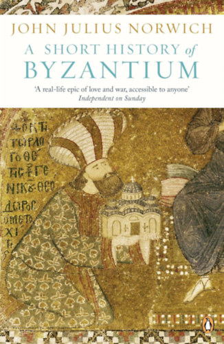 John Julius Norwich - A Short History of Byzantium