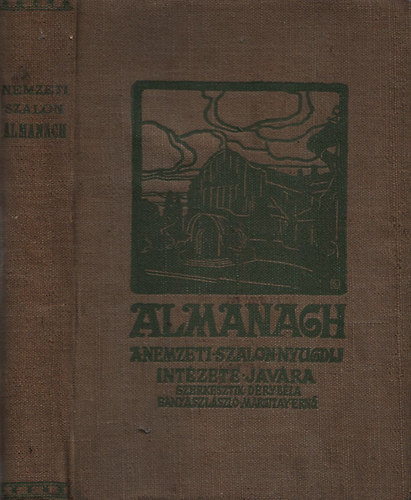 Dry Bla - Bnysz Lszl - Margitay Jen  (szerk.) - Almanach (kpzmvszeti lexikon)- Almanach a Nemzeti Szalon nyugdjintzete javra