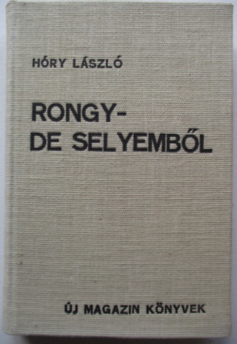 Hóry László - Rongy - de selyemből (Egy dizőz és nyolc férfi története) - Új Magazin Könyvek