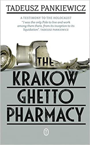 Tadeusz Pankiewicz - The Krakow Ghetto Pharmacy