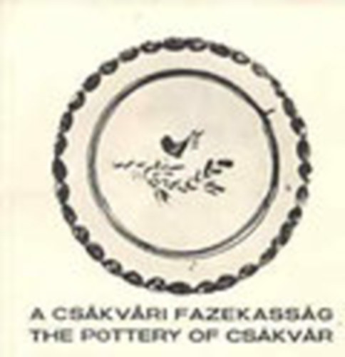 nincs megadva - A cs�kv�ri fazekass�g (the pottery of Cs�kv�r)