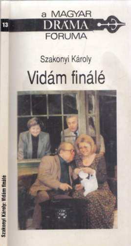 Szakonyi Kroly - Vidm finl - A Magyar Drma Fruma, 13. (DEDIKLT!)