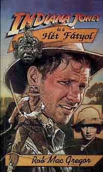 Rob MacGregor - Indiana Jones �s a h�t f�tyol