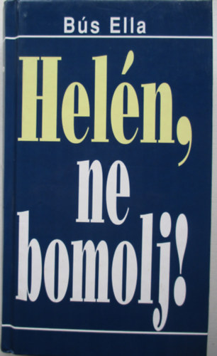 B�s Ella - Hel�n, ne bomolj