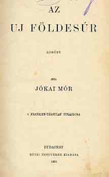 J�kai M�r - Az �j f�ldes�r