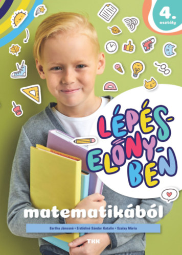 Erdődiné Sándor Katalin, Szalay Mária Bartha Jánosné - Lépéselőnyben matematikából 4. osztály