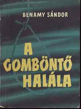 Benamy S�ndor - A gomb�nt� hal�la