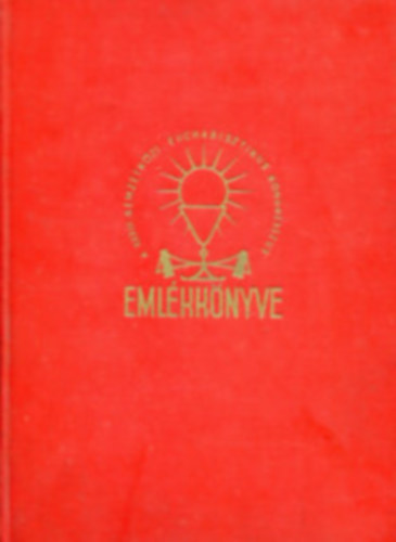 Szent Istvn Trsulat - A XXXIV. Nemzetkzi Eucharisztikus Kongresszus emlkknyve