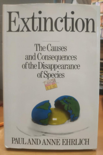 Paul & Anne Ehrlich - Extinction: The Causes and Consequences of the Disappearance of Species (Kihalás: A fajok eltűnésének okai és következményei)