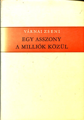 V�rnai Zseni - egy asszony a milli�k k�z�l I.
