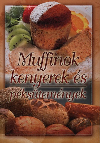 Muffinok, kenyerek �s p�ks�tem�nyek