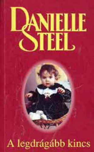 Danielle Steel - A legdrágább kincs