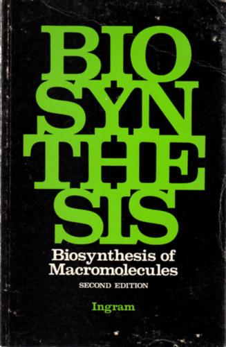 Vernon M. Ingram - Biosynthesis of Macromolecules