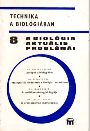 szerk: Dr. Csaba Gyrgy - Krdy Erzsbet - A biolgia aktulis problmi 8. - Technika a biolgiban