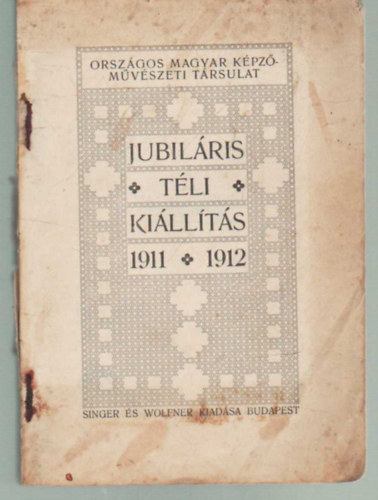 Orszgos Magyar Kpzmvszeti Trsulat jubilris tli killts 1911-12.