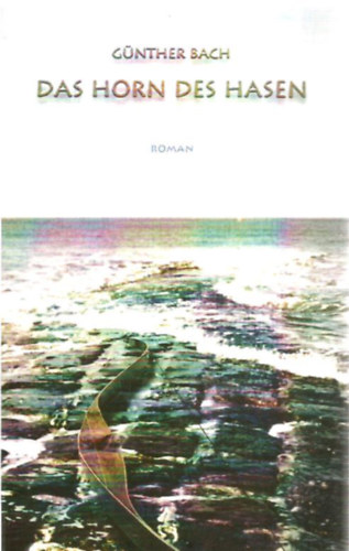 Günther Bach - Das Horn des Hasen