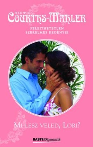 Hedwig Courths-Mahler - Mi lesz veled, Lori?