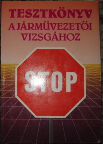 J�nosi Istv�n (szerk.) - Tesztk�nyv a j�rm�vezet�i vizsg�hoz