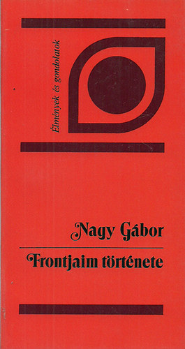 Dr. Nagy G�bor - Frontjaim t�rt�nete