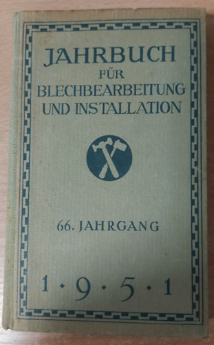M. Garms, W. Berties, H. Gruner - Jahrbuch fr Blechbearbeitung und Installation (frher Fachkalender) 1951. 66. Jahrgang