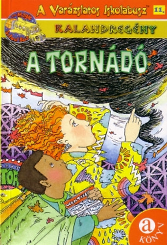 Capeci,Anne;Speirs,John - A torn�d� - A var�zslatos iskolabusz 11. -