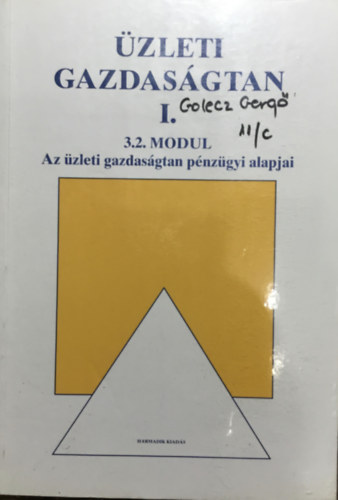 B�k�sin� Vertig Erzs�bet - �zleti gazdas�gtan I. 3.2 modul - Az �zleti gazdas�gtan p�nz�gyi alapjai