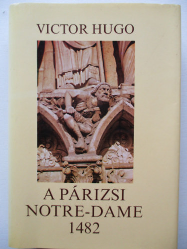 Victor Hugo - A p�rizsi Notre-Dame 1482