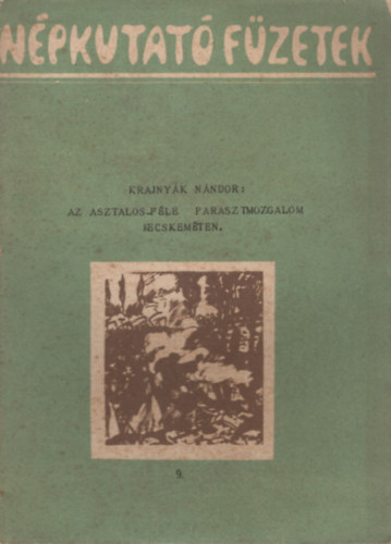 Krajnyk Nndor - Az Asztalos-fle parasztmozgalom Kecskemten - Npkutat fzetek 9.