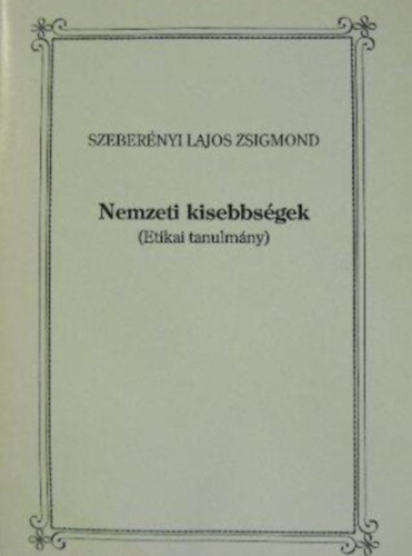 Szebernyi Lajos Zsigmond - Nemzeti kissebbsgek (Etikai tanulmny)