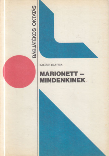 Balogh Beatrix - Marionett - mindenkinek (B�bj�t�kos oktat�s)