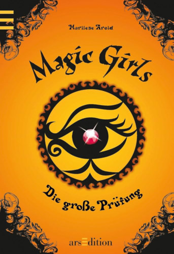 Marliese Arold - Magic Girls - Die groe Prfung