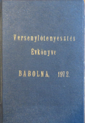B�bolnai �G versenyl�-teny�szt�s vezet�k - Versenyl�teny�szt�s �vk�nyve - B�bolna, 1972