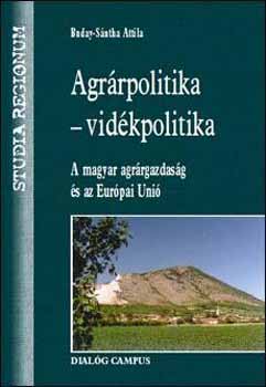 Buday-Sntha Attila - Agrrpolitika - Vidkpolitika (A magyar agrrgazdasg s az EU)