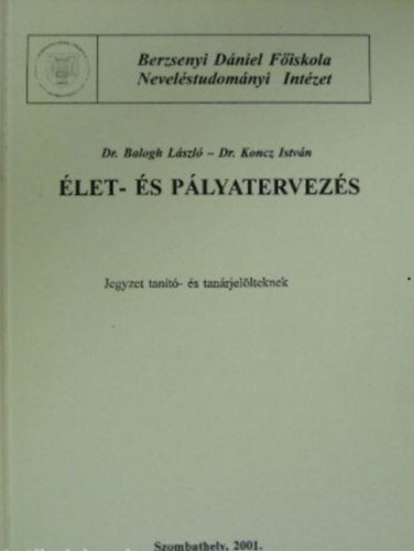 Dr. Dr. Koncz Istvn Balogh Lszl - let- s plyatervezs