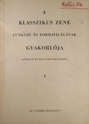A klasszkus zene funkci�- �s formavil�g�nak gyakorl�ja I. Iskolai �s mag�nhaszn�latra
