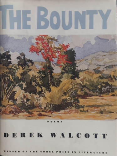 Derek Walcott - The Bounty: Poems