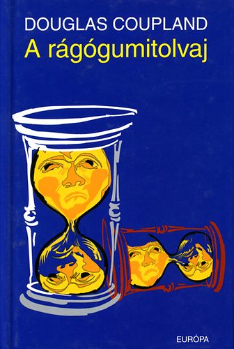 Douglas Coupland - A r�g�gumitolvaj