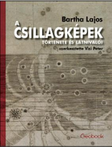Bartha Lajos - A csillagk�pek t�rt�nete �s l�tnival�i