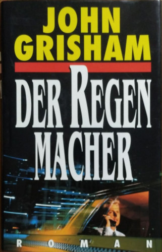 John Grisham - Der Regenmacher
