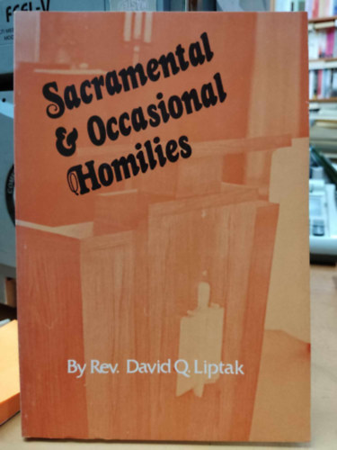 David Q. Liptak - Sacramental and Occasional Homilies (Szents�gi �s alkalmi szentbesz�dek)(Alba House)