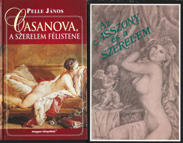 2 db knyv, Az asszony s a szerelem, Pelle Jnos: Casanova, a szerelem flistene