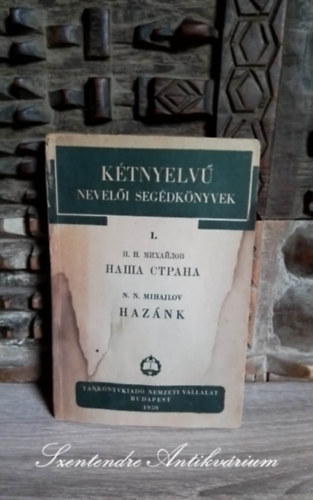 Weger Imre  N. N. Mihajlov (ford.) - Haz�nk - K�tnyelv� nevel�i seg�dk�nyvek