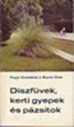 Papp Erzs�bet -Sipos Elek - D�szf�vek, kerti gyepek �s p�zsitok