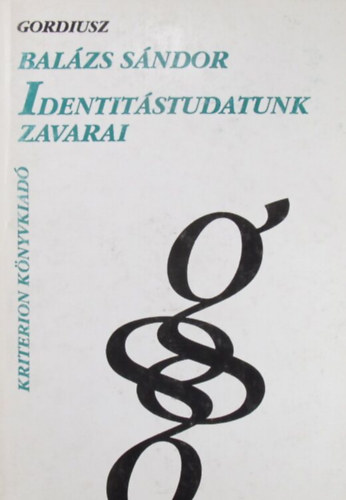 Balzs Sndor - Identitstudatunk zavarai