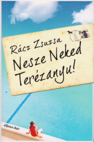 Rácz Zsuzsa - Nesze Neked Terézanyu!