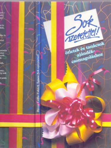 Tak�ch �gnes  H�vor Csilla (fot�) - Sok szeretettel! - �tletek �s tan�csok aj�nd�kcsomagol�shoz