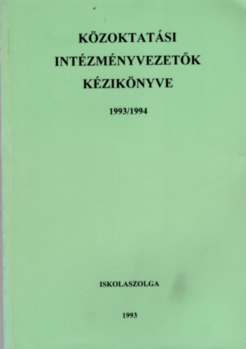 Szalay Lászlóné, Dr. Szüdi János Boldizsár Gábor - Közoktatási intézményvezetők kézikönyve 1993/1994